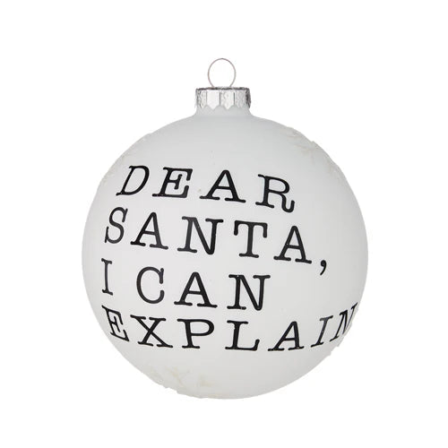 "Dear Santa I Can Explain" Glass Ball Ornament
