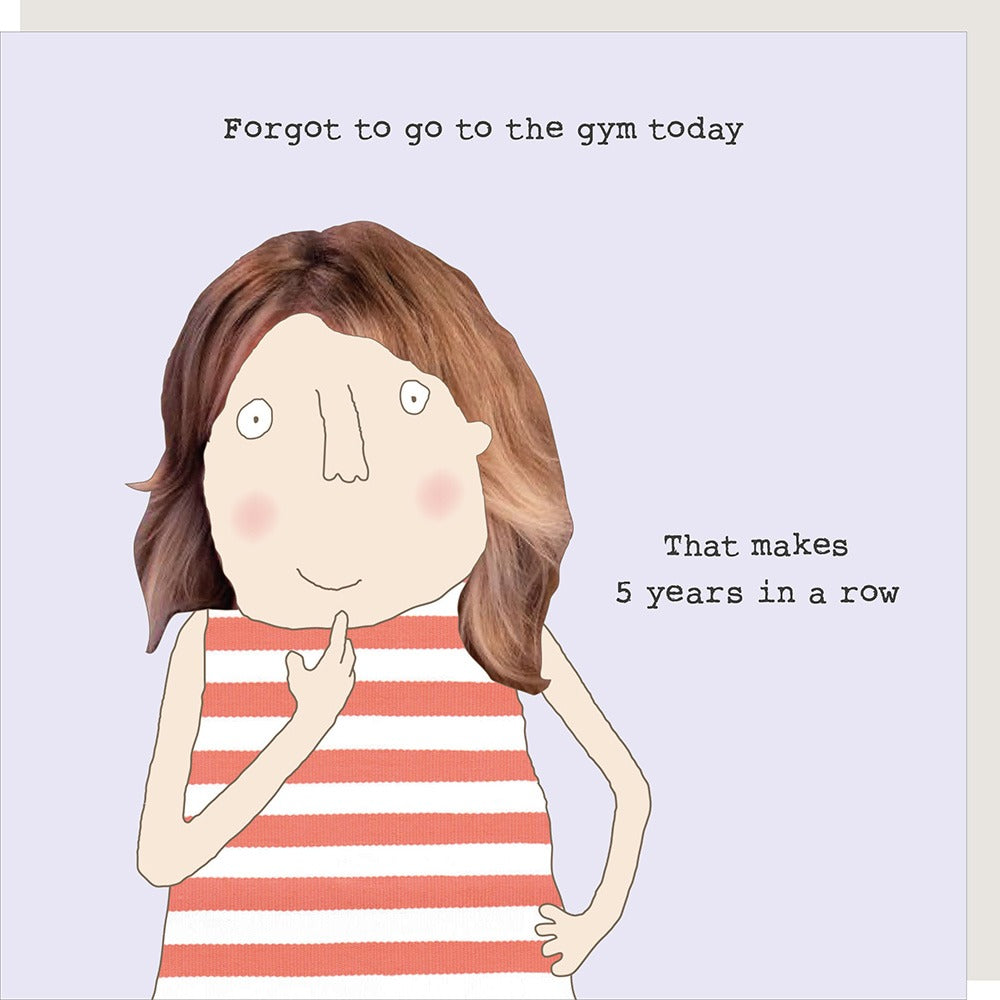 Rosie Made a Thing Greeting Card - Forgot Gym | Putti Fine Furnishings