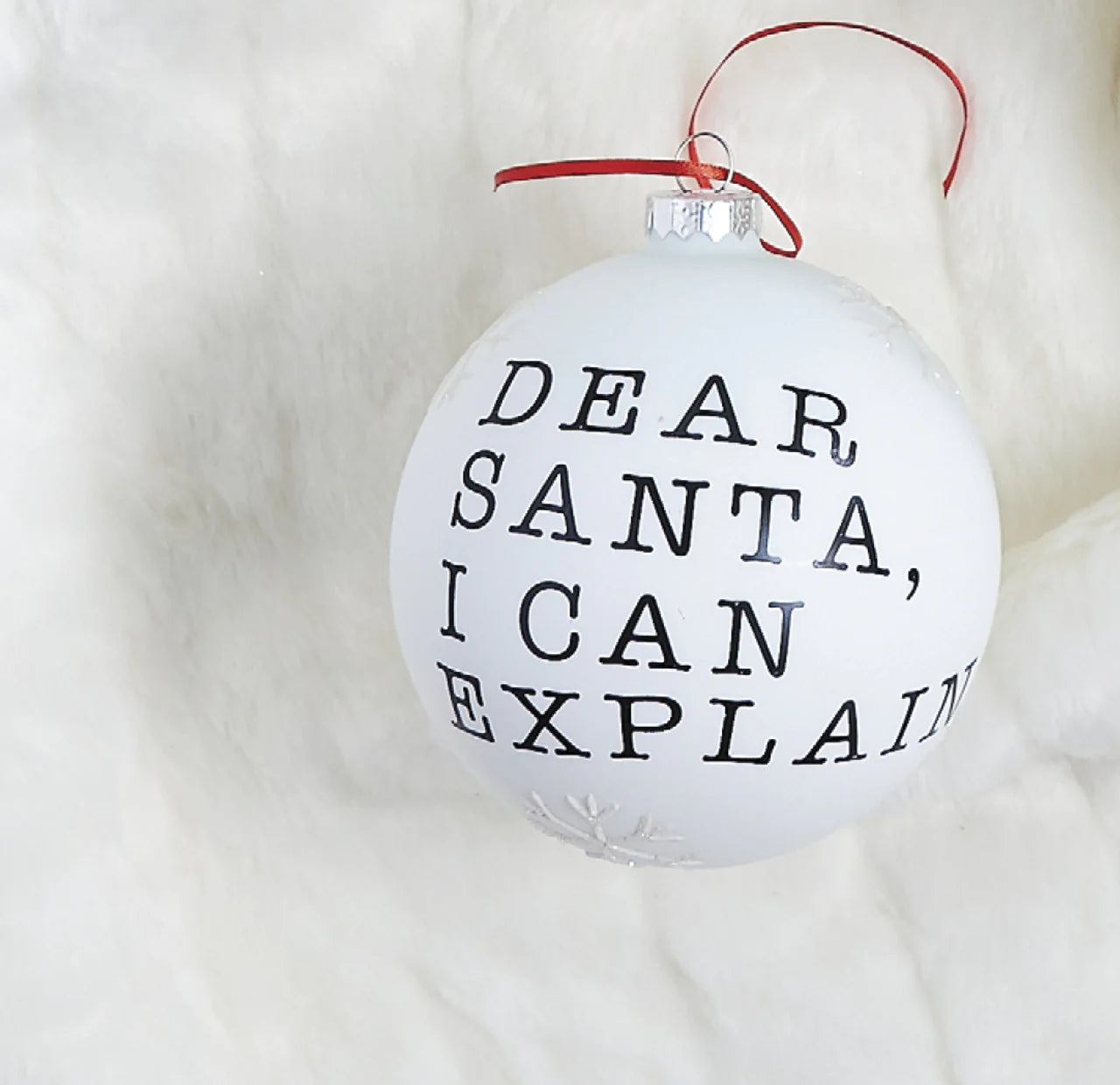 "Dear Santa I Can Explain" Glass Ball Ornament