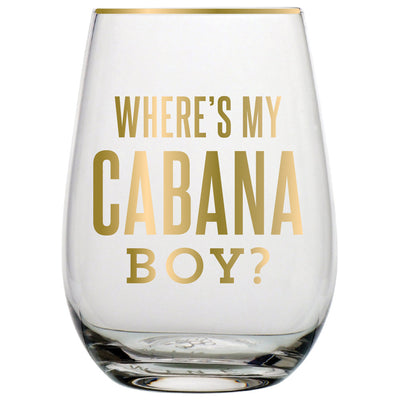 "Where's My Cabana Boy?" Stemless Wine Glass, SC-Slant Collections, Putti Fine Furnishings
