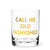 Call Me Old Fashioned Tumbler | Putti Fine Furnishings 