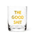 The Good Shit Tumbler | Putti Fine Furnishings 