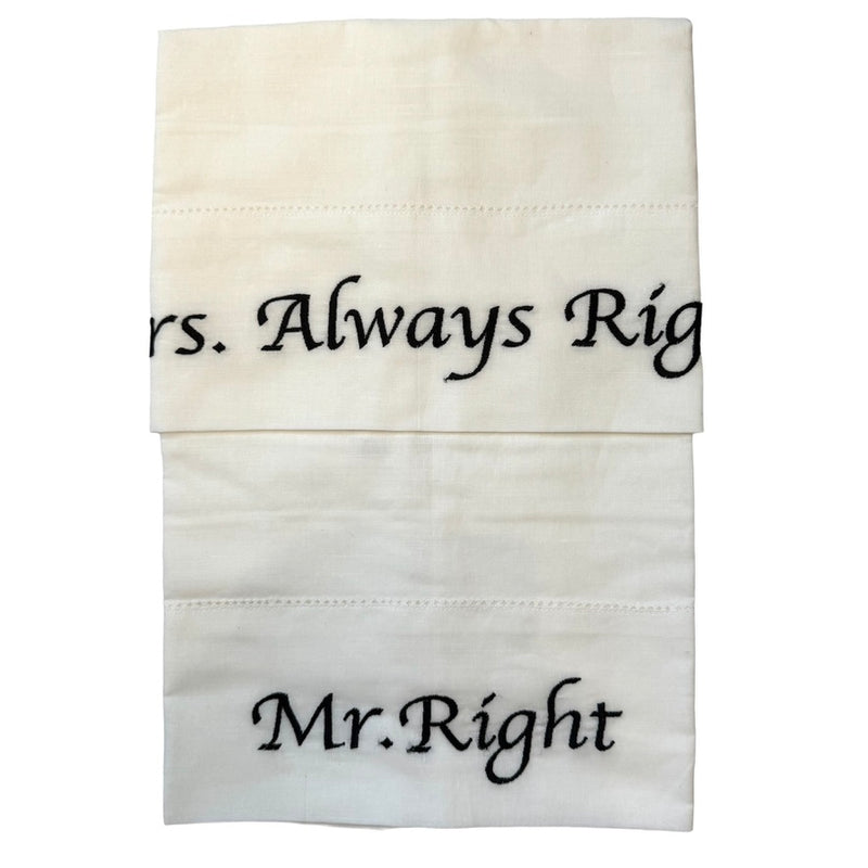Mr. Right Mrs. Always Right Embroidered Pillow Cases | Putti Fine Furnishings 