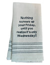 Dry Wit Towel - Nothing Screws Up