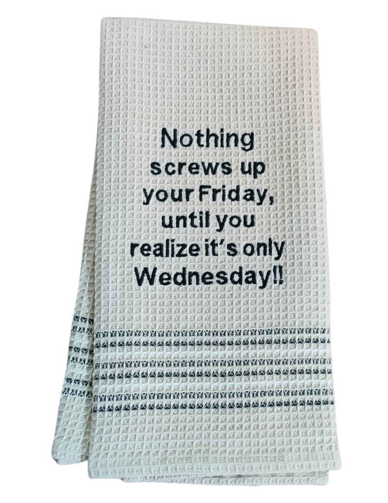 Dry Wit Towel - Nothing Screws Up