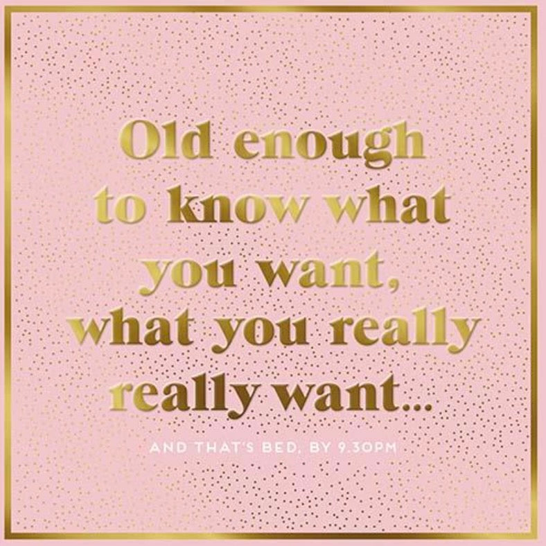 "Old Enough To Know What You Want" Greeting Card