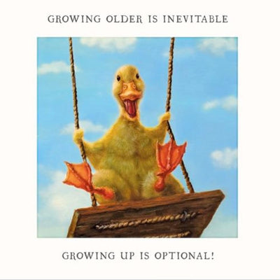 Lucia Heffernan "Growing Older is Inevitable" Chick Greeting Card | Putti Celebrations