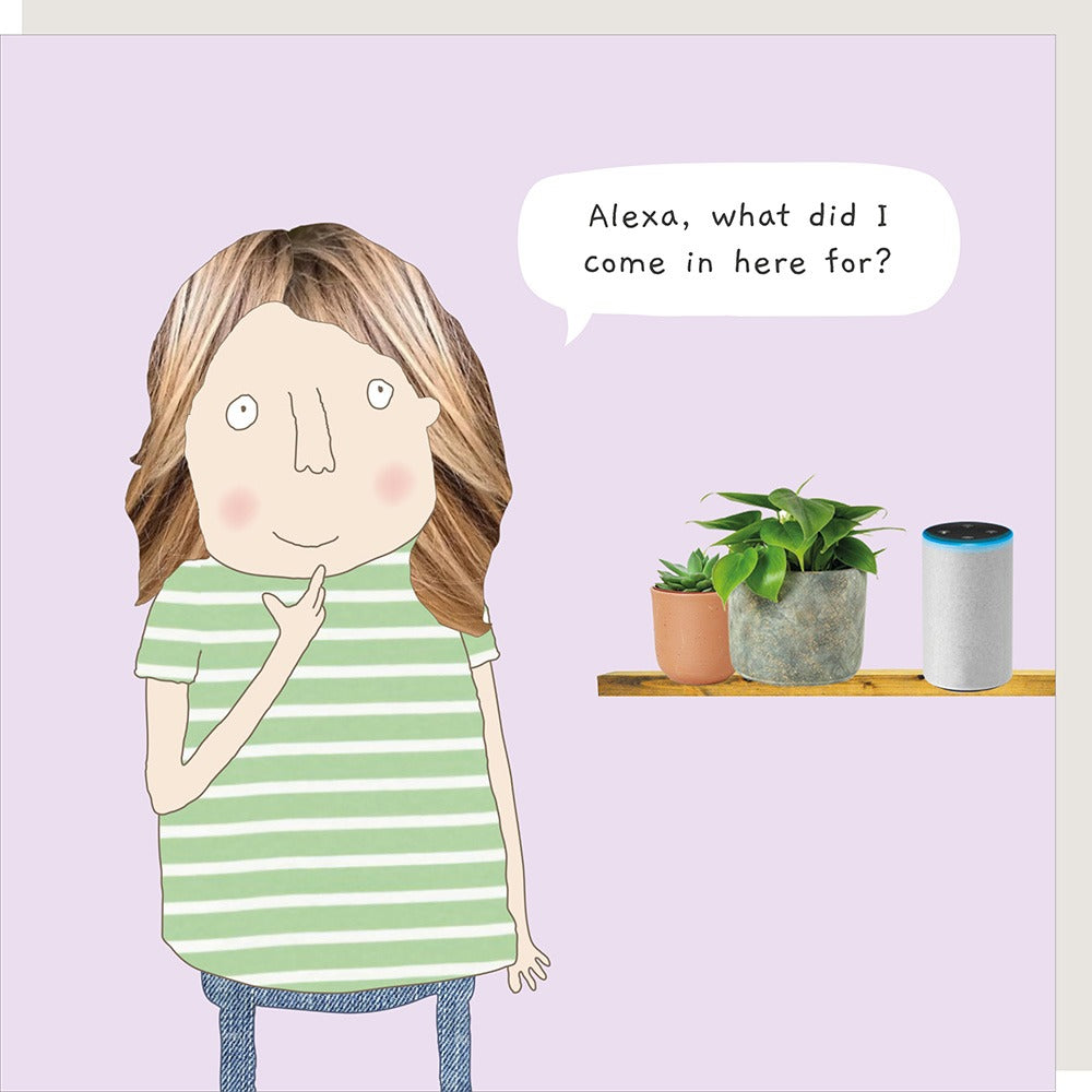 Rosie Made a Thing Greeting Card - Alexa What  | Putti Fine Furnishings 