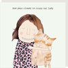 Rosie Made a Thing Greeting Card - Cat Lady | Putti Celebrations