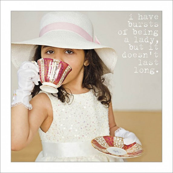 "I have bursts of being a lady..." Greeting Card