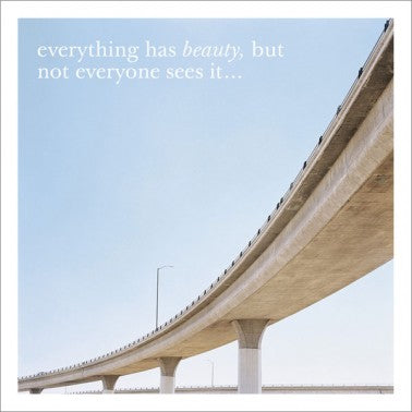 "Everything has beauty" Greeting Card
