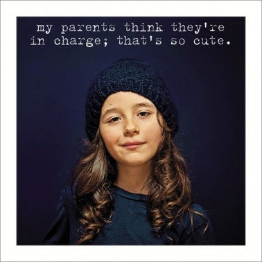 "My parents think they're in charge ..." Teenager Greeting Card