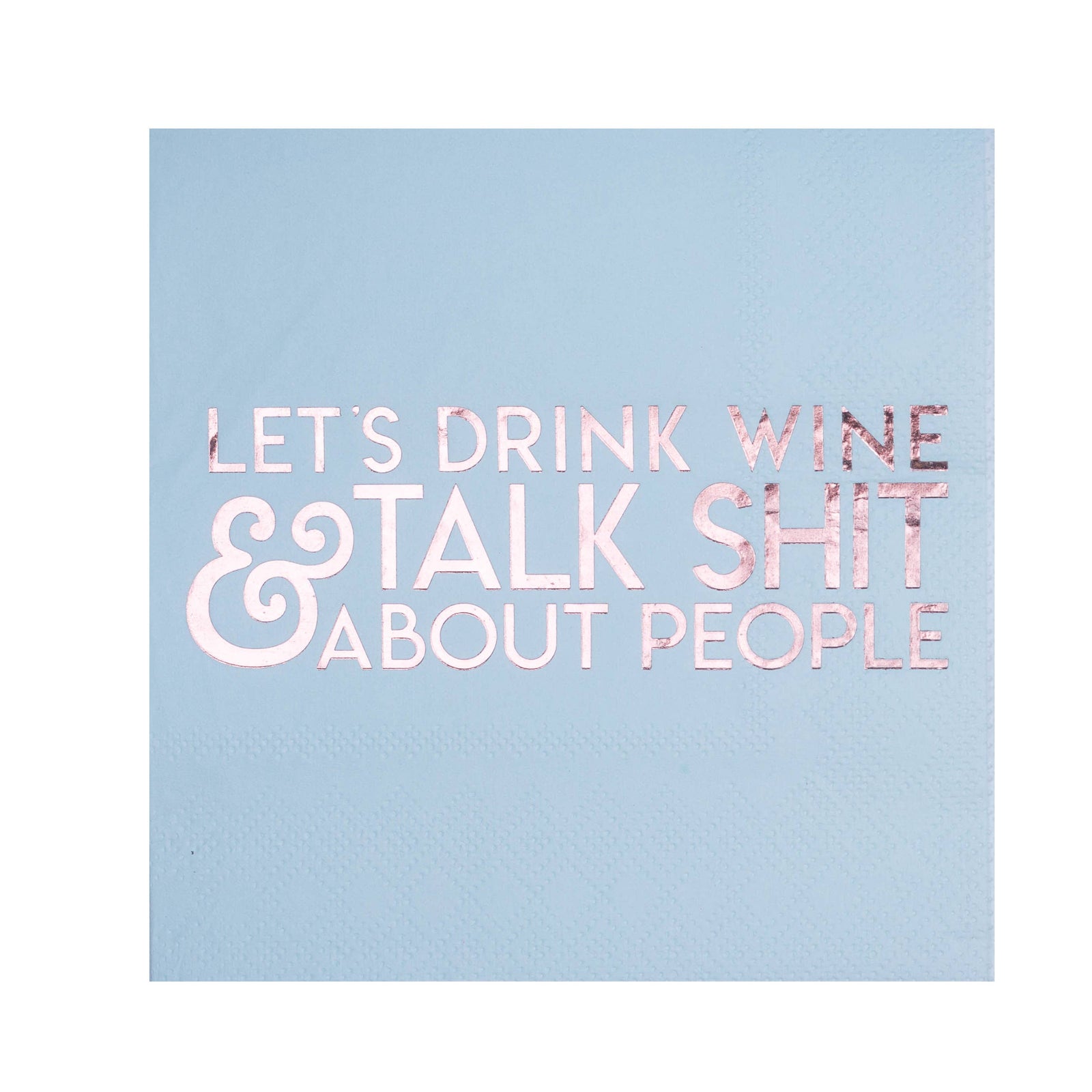 "Let's Drink Wine & Talk Shit About People" Cocktail Napkins