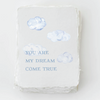 Handmade Paper "You are my dream come true" Greeting Card