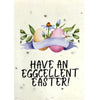 "Have an Eggcelent Easter" Plantable Seed Card | Putti Fine Furnishings