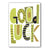  Good Luck Greeting Card, JE-Jannex Enterprises, Putti Fine Furnishings
