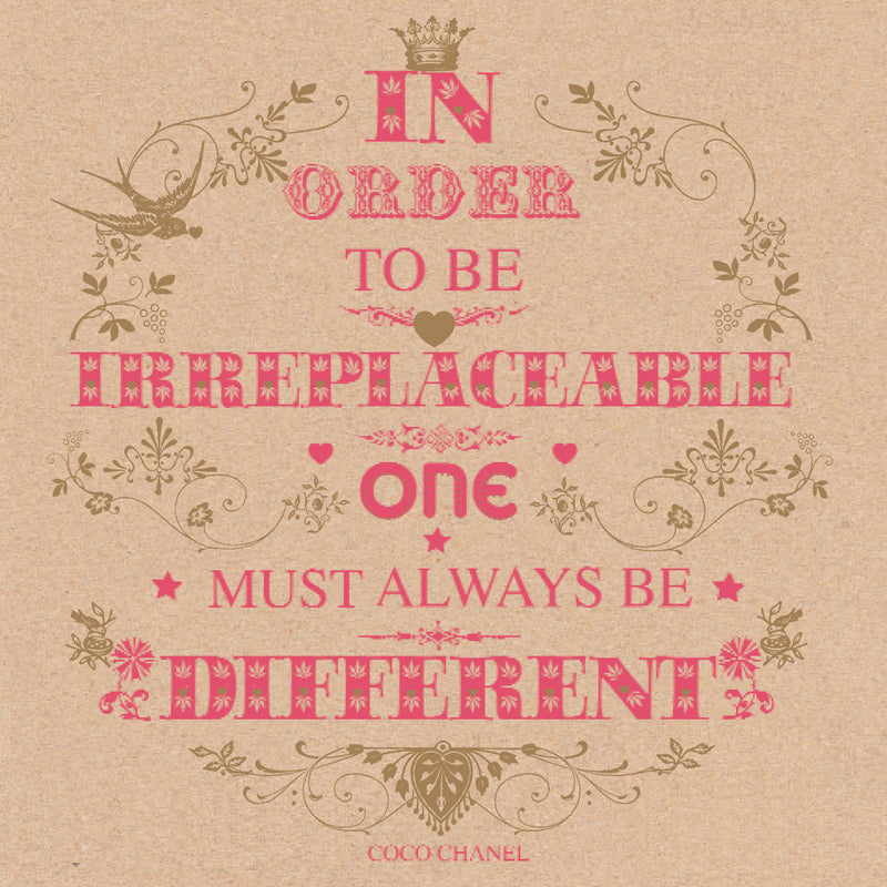  "In order to be irreplaceable..one must always be different" Greeting Card, ID-Incognito Distribution, Putti Fine Furnishings