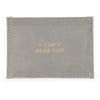 "I Can't Hear You" Leatherette Earbud Pouch, CRG-CR Gibson, Putti Fine Furnishings