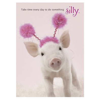 "Take Time Every Day to do Something Silly ...." Piglet Greeting Card, Bella Flor, Putti Fine Furnishings