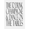 "Time to drink champagne and dance on the tables" Greeting Card, JE-Jannex Enterprises, Putti Fine Furnishings