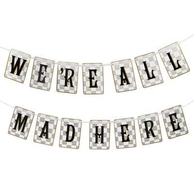 "Were all Mad Here" Bunting