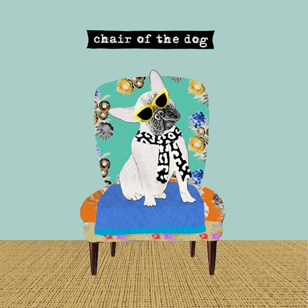 "Chair of the dog" Greeting Card