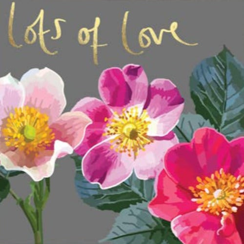 Lots of Love - Foiled Wild Roses Foiled Greeting Card