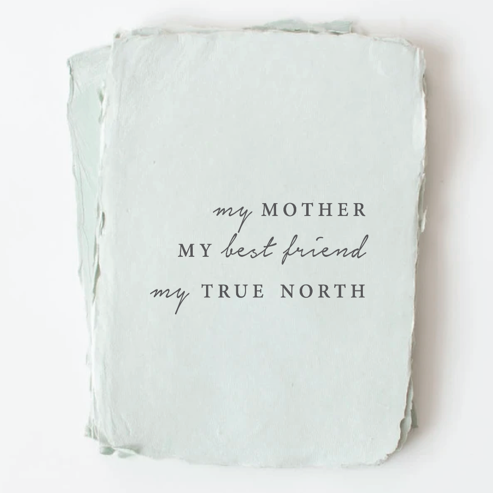 Handmade Paper "My Mother. My Best Friend. My True North" Mother's Day Card