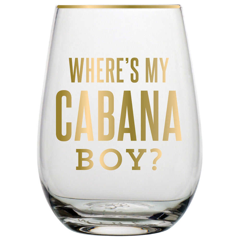  "Where's My Cabana Boy?" Stemless Wine Glass, SC-Slant Collections, Putti Fine Furnishings