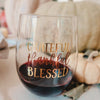 "Grateful Thankful Blessed" Stemless Wine Glass | Putti Celebrations